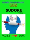 Entraine Ton Cerveau Avec 600 SUDOKU Puzzles Facile a Dur - Book
