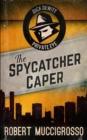 The Spycatcher Caper (Dick DeWitt Mysteries Book 3) - Book