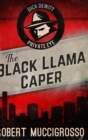The Black Llama Caper (Dick DeWitt Mysteries Book 1) - Book