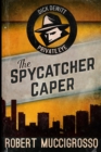The Spycatcher Caper (Dick DeWitt Mysteries Book 3) - Book