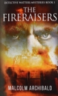 The Fireraisers (Detective Watters Mysteries Book 1) - Book