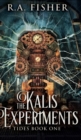 The Kalis Experiments (Tides Book 1) - Book