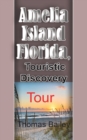 Amelia Island Florida, Touristic Discovery : Tour - Book