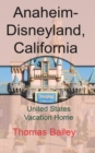 Anaheim-Disneyland, California : United States Vacation Home - Book