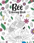 Bee Coloring Book : Adult Coloring Book, Bee Lover Gift, Floral Mandala Coloring Pages - Book