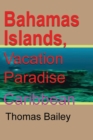 Bahamas Islands, Vacation Paradise : Caribbean - Book