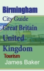 Birmingham City Guide, Great Britain, United Kingdom : Tourism - Book