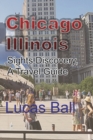 Chicago, Illinois : Sights Discovery, A Travel Guide - Book