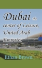Dubai the center of Leisure, United Arab Emirates - Book