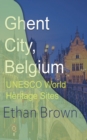 Ghent City, Belgium : UNESCO World Heritage Sites - Book