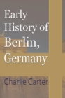 Early History of Berlin, Germany - Book