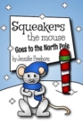 Squeakers the Mouse Goes to the North Pole - Book