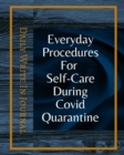 Everyday Procedures For Self-Care During Covid Quarantine - Daily Write In Journal - Dark Blue Gold Abstract Cover - Book