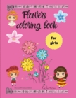 Flowers Coloring Book for girls : - art activites for girls 50 unique designs - Book