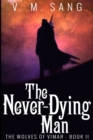 The Never-Dying Man (The Wolves of Vimar Book 2) - Book