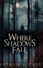 Where Shadows Fall (Shades and Shadows Book 3) - Book
