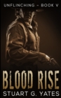 Blood Rise (Unflinching Book 5) - Book