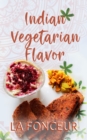 Indian Vegetarian Flavor : The Cookbook - Book