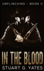 In The Blood (Unflinching Book 2) - Book