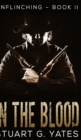 In The Blood (Unflinching Book 2) - Book