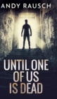 Until One of Us Is Dead - Book