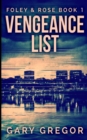 Vengeance List (Foley And Rose Book 1) - Book