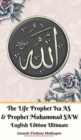 The Life of Prophet Isa AS and Prophet Muhammad SAW English Edition Ultimate - Book
