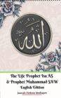 The Life of Prophet Isa AS and Prophet Muhammad SAW English Edition - Book