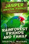 Rainforest Friends And Family (Jasper - Amazon Parrot Book 2) - Book