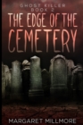 The Edge Of The Cemetery (Ghost Killer Book 2) - Book