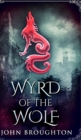 Wyrd Of The Wolf (Wyrd Of The Wolf Book 1) - Book