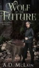 Wolf of the Future (Spirit Of The Wolf Book 3) - Book