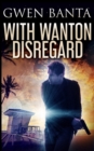 With Wanton Disregard - Book