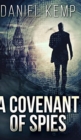 A Covenant Of Spies (Lies And Consequences Book 4) - Book