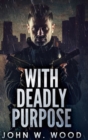 With Deadly Purpose - Book
