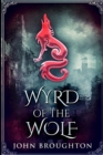 Wyrd Of The Wolf : Large Print Edition - Book