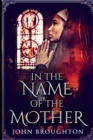 In The Name Of The Mother : Large Print Edition - Book