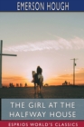 The Girl at the Halfway House (Esprios Classics) : A Story of the Plains - Book