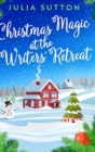 Christmas Magic at the Writers' Retreat : Large Print Hardcover Edition - Book