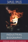 Industrial Biography (Esprios Classics) : Iron Workers and Tool Makers - Book