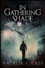 In Gathering Shade : Large Print Edition - Book