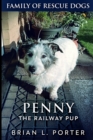 Penny The Railway Pup : Large Print Edition - Book