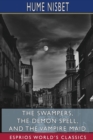 The Swampers, The Demon Spell, and The Vampire Maid (Esprios Classics) : A Romance of the Westralian Goldfields - Book