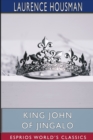 King John of Jingalo (Esprios Classics) : The Story of a Monarch in Difficulties - Book