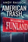 American Trash : Large Print Edition - Book