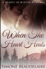 When The Heart Heals : Large Print Edition - Book