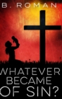 Whatever Became Of Sin : Large Print Hardcover Edition - Book