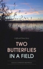 Two Butterflies In A Field : A Life and Times Story - Book