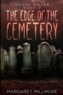 The Edge Of The Cemetery : Large Print Edition - Book