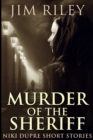 Murder Of The Sheriff (Niki Dupre Short Stories Book 2) - Book